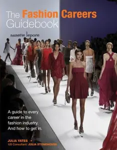 USED-Fashion Careers Guidebook: A Guide to Every Career in the Fashion Industry and How to Get It by Julia Yates (Paperback)