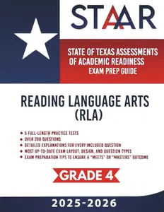 Texas STAAR Test Prep Guide - Reading Language Arts (RLA) Grade 4: 5 Full-length STAAR Practice Tests
