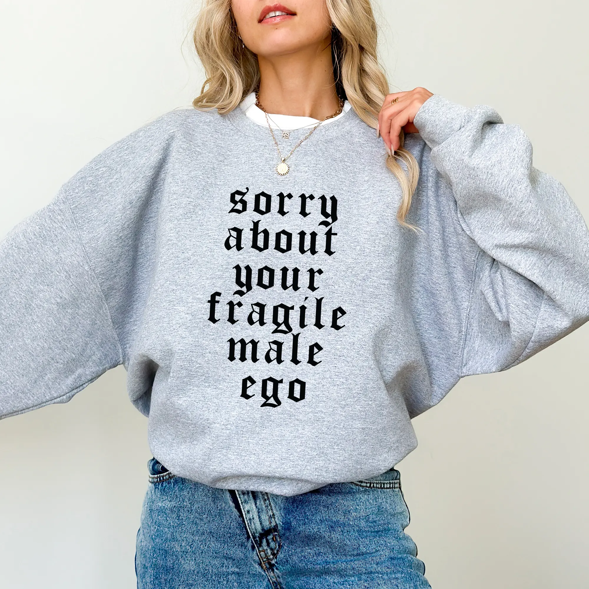 Sorry About Your Fragile Male Ego Sweatshirt, Feminist Crewneck, Feminine Energy Sweater, Funny Feminism Long Sleeves Pullover, Cool Women Outfits