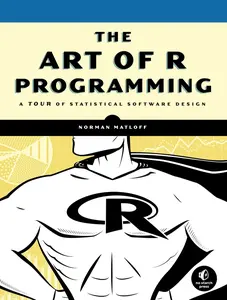 USED-The Art of R Programming: A Tour of Statistical Software Design by Matloff, Norman (Paperback)