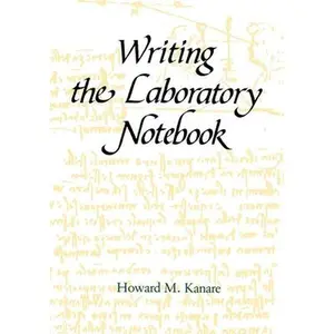 USED-Writing the Laboratory Notebook by Kanare, Howard M. (Paperback)