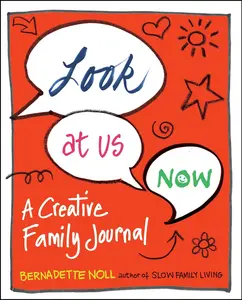 USED-Look at Us Now: Look at Us Now: A Creative Family Journal by Noll, Bernadette (Paperback)