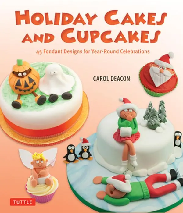 Used Hardcover Book - Holiday Cakes and Cupcakes: 45 Fondant Designs for Baked Christmas, Easter, Valentine's Day & Year-Round Cooking Celebrations by Carol Deacon (English)