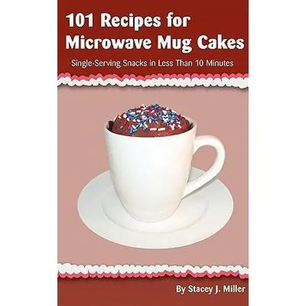 Like New Used Soft Cover Book - 101 Baking Recipes for Microwave Mug Cakes: 124-Page Single-Serving Snacks in Less Than 10 Minutes by Miller, Stacey J. (0.81 lb, English), 0.81 Pounds