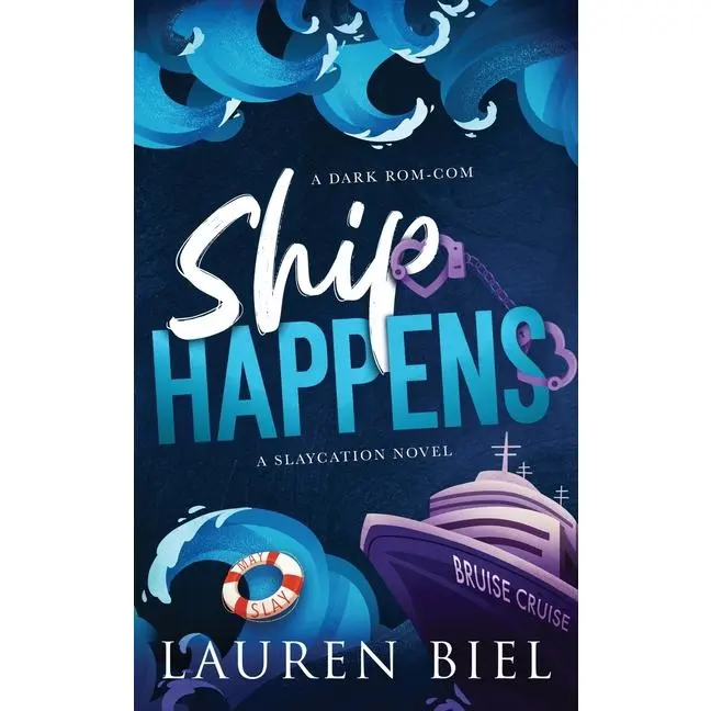 Ship Happens: A Dark Rom-Com by Lauren Biel (Paperback)