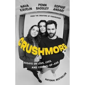 Crushmore: Essays on Love, Loss, and Coming-Of-Age -- Penn Badgley, Hardcover