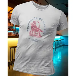 Working on My Dad Bod T-shirt