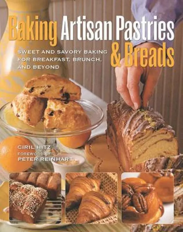 USED-Baking Artisan Pastries & Breads: Sweet and Savory Baking for Breakfast, Brunch, and Beyond by Ciril Hitz (Hardcover)
