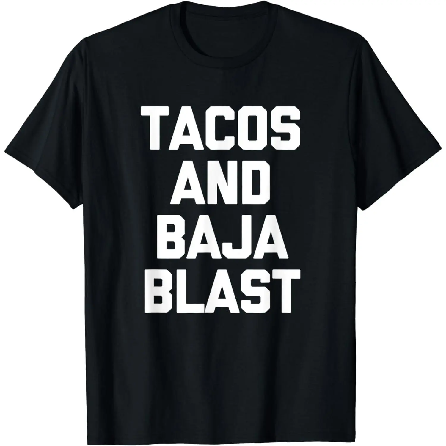 100% Cotton Tacos & Baja Blast T-Shirt funny saying taco lover food taco T-Shirt