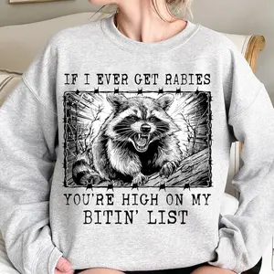 If I Ever Get Rabies You're High On My Bitin' List Shirt, Funny Raccoon Vintage Shirt, Sarcastic Humor Snarky Shirt, Attitude Sarcasm Shirt