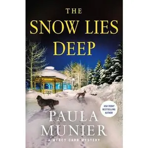The Snow Lies Deep: A Mercy Carr Mystery -- Paula Munier - Hardcover