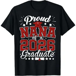 100% Cotton Proud Nana of A 2026 Graduate Senior 2026 Graduation T-Shirt