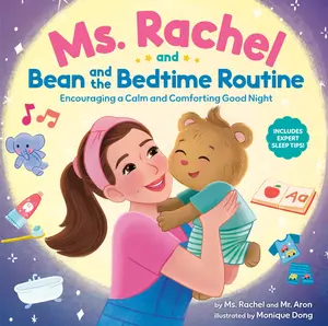 Ms. Rachel and Bean and the Bedtime Routine: Encouraging a Calm and Comforting Good Night -- MS Rachel - Hardcover