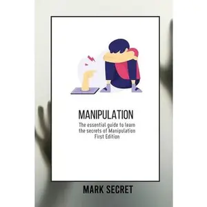 USED-Manipulation: The essential guide to learn the secrets of Manipulation (First Edition) by Secret, Mark (Paperback)