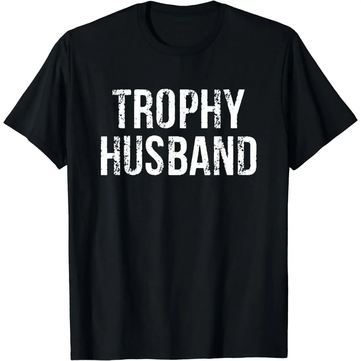 Funny Trophy Husband Tee Shirts Gift Unisex T-Shirt