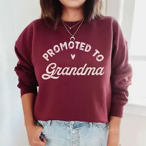 Promoted to Grandma Sweatshirt New Grandma Shirt Grandma Gender Reveal Shirt Maternity Shirt Pregnancy Announcement Gift Apparel Unisex