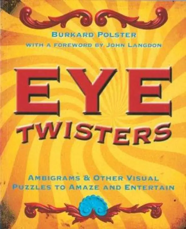 USED Book - Eye Twisters: Ambigrams & Other Visual Puzzles to Amaze and Entertain by Burkard Polster (Paperback) - english