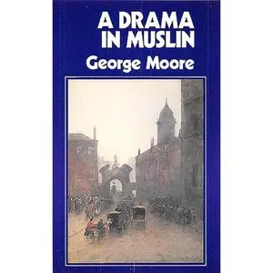 USED-A Drama in Muslin by Moore, George (Paperback)