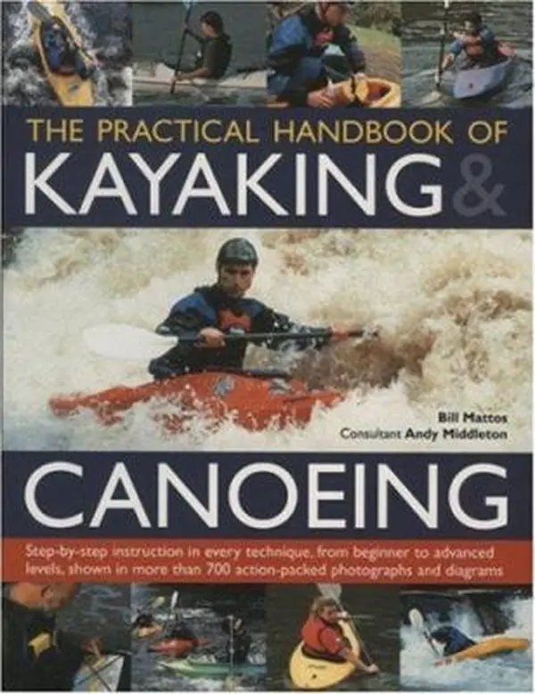 USED-The Practical Handbook of Kayaking and Canoeing by Bill Mattos (Paperback)