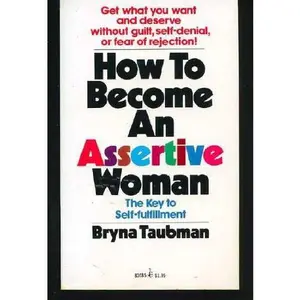 USED-How To Become An Assertive Woman by Bryna taubman (Paperback)