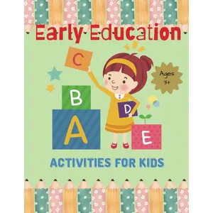 Early Education Activities for Kids: A Great Early Education Learning Tool for Kids Paperback – May 29, 2024