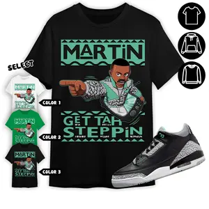 Jordan 3 Green Glow Unisex Color T-Shirt, Martin Get Stepping, Shirt In Irish Green To Match Sneaker