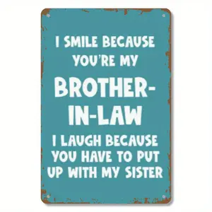 2D Flat, 1pc Brother-in-Law Quote Metal Sign - "I Smile Because You're My Brother-in-Law" - Vintage Teal, Rustic Design Wall Decor with Distressed Border, 20.32x30.48 cm Rustic Iron Sign for Living Room, Bar, Cafe - Humorous Sibling Gift
