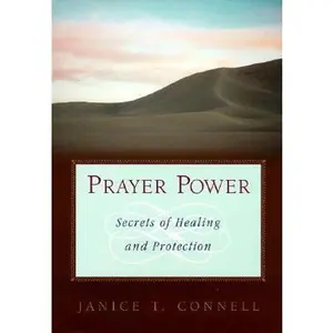 USED-Prayer Power: Secrets of Healing and Protection by Janice T. Connell (Hardcover)