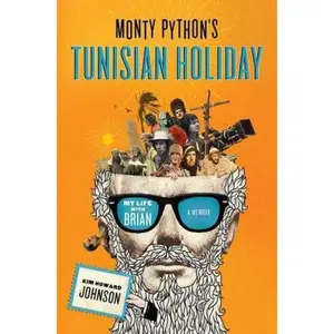 USED-Monty Python's Tunisian Holiday: My Life with Brian by Kim Howard Johnson (Hardcover)