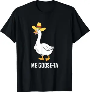 Me Goose Ta Mexican Funny Spanish Goose Pun Summer Casual Shortsleeve Cotton T-Shirt