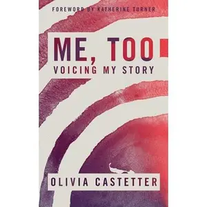 USED-Me, Too: Voicing My Story by Castetter, Olivia (Paperback)