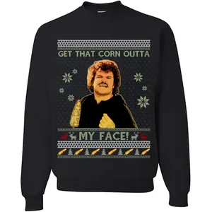 Nacho Meme Ugly Christmas Sweatshirt, Get That Corn Outta My Face Christmas Ugly, Comedy Movie Shirt, Christmas Sweatshirt,Ugly Sweatshirt