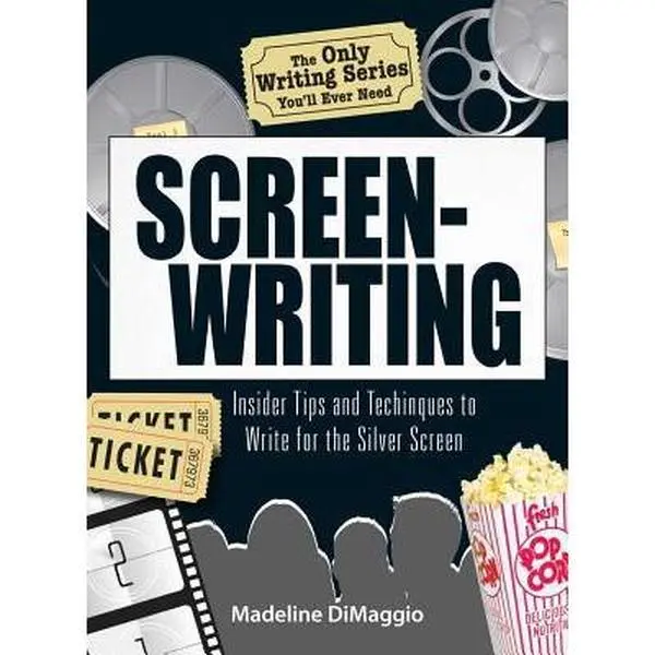 USED-The Only Writing Series You'll Ever Need Screenwriting: Insider Tips and Techniques to Write for the Silver Screen! by Madeline Dimaggio (Paperback)