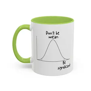 [SALE UP TO 50%] Be Significant - Funny Statistics Mug for Gifts _ Statistician, Data Scientist, Data Analyst, Research, AI, Machine Learning
