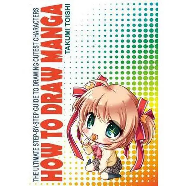 USED Book - How to Draw Manga: The Ultimate Step-by-step Guide to Drawing Cutest Characters of Japanese Comics by Toishi, Takumi (Paperback) - english