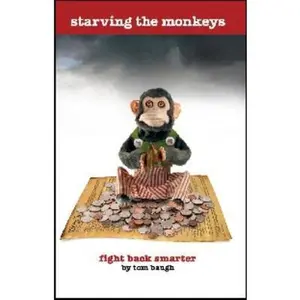 USED Book - Starving the Monkeys: Fight Back Smarter 1St edition by Tom Baugh (2009) Paperback by Tom Baugh (Paperback) - english