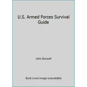 USED-U.S. Armed Forces Survival Guide by John Boswell (Unknown)