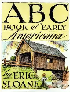 USED-The ABC Book of Early Americana: A Scetchbook of Antiquities and American Firsts by Eric Sloane (Hardcover)