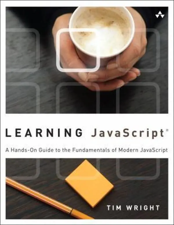 USED Book - Learning JavaScript: A Hands-On Guide to the Fundamentals of Modern JavaScript by Wright, Tim (Paperback) - english