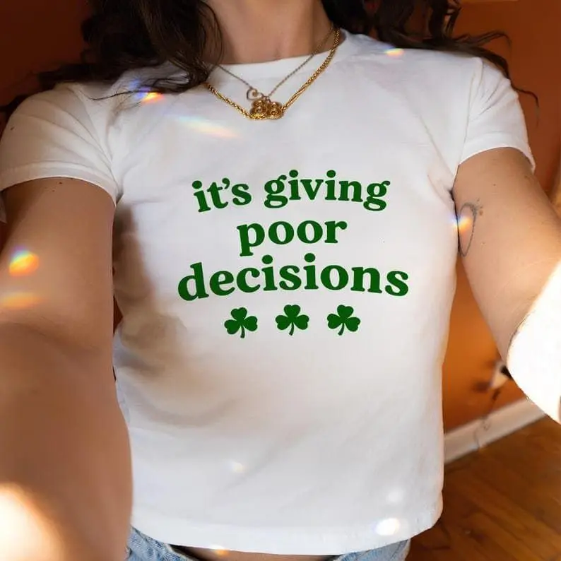 [Sale Up To 50%] It's Giving Poor Decisions Babytee, Funny St Patricks, Funny Drinking Shirt, Irish Shirt, Lucky Clover Shirt, Shamrock Irish Tee, Womens Graphic Tee