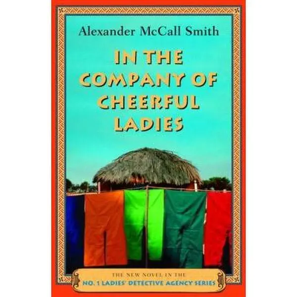 USED-In the Company of Cheerful Ladies (No. 1 Ladies' Detective Agency, Book 6) by Alexander McCall Smith (Hardcover)