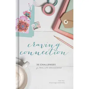 USED-Craving Connection: 30 Challenges for Real-Life Engagement by (in)Courage (Hardcover)