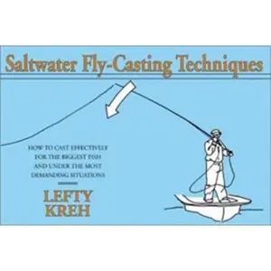 USED-Saltwater Fly-Casting Techniques: How to Cast Effectively for the Biggest Fish and Under the Most Demanding Situations by Lefty Kreh (Paperback)