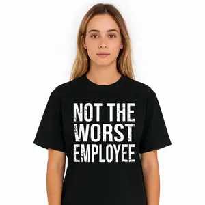 Not the Worst Employee Graphic T-shirt Casual Crew Neck Top for Men and Women Lightweight Breathable Cotton