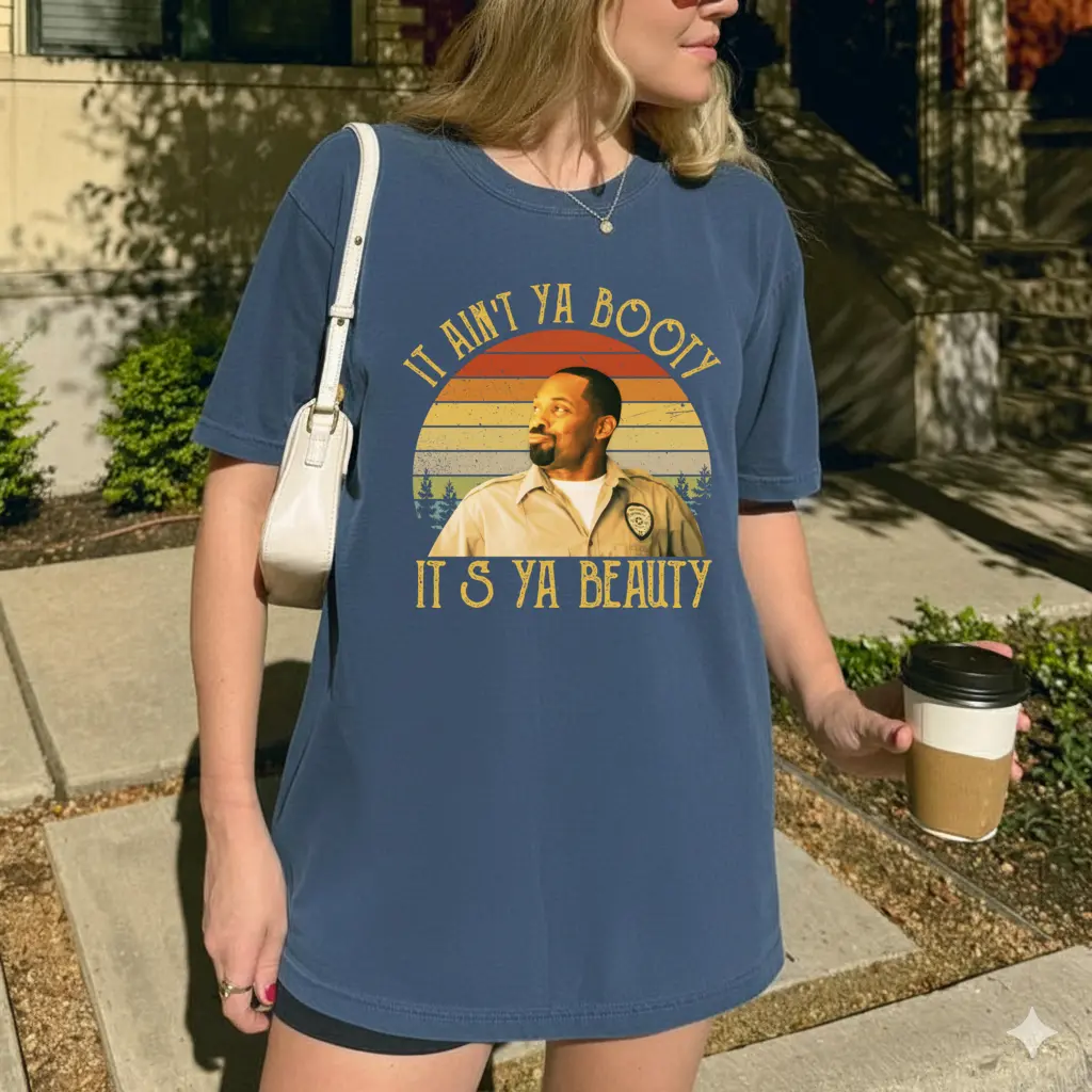 Friday After Next Shirt, Day-Day It Ain't Ya Booty It's Ya Beauty Vintage T-Shirt, Movies Quote Unisex TShirt