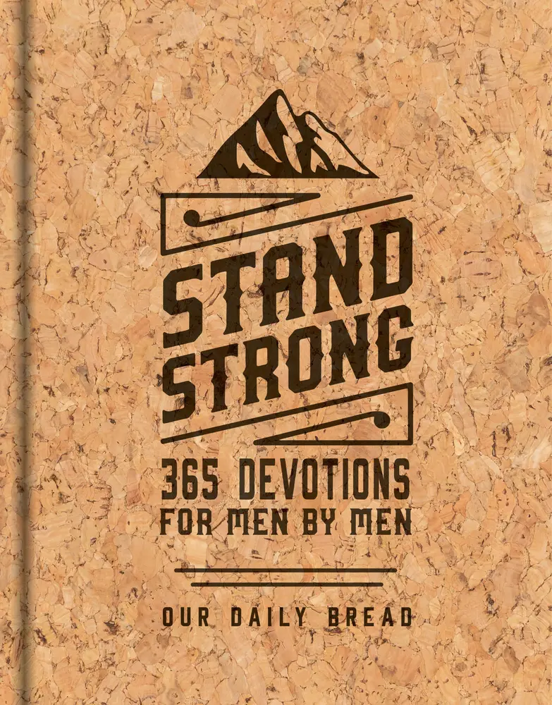 USED-Stand Strong: 365 Devotions for Men by Men by Our Daily Bread (Hardcover)