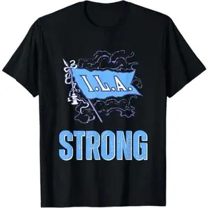 ILA Strong Strike Longshoremen Union Port Workers Union T-Shirt