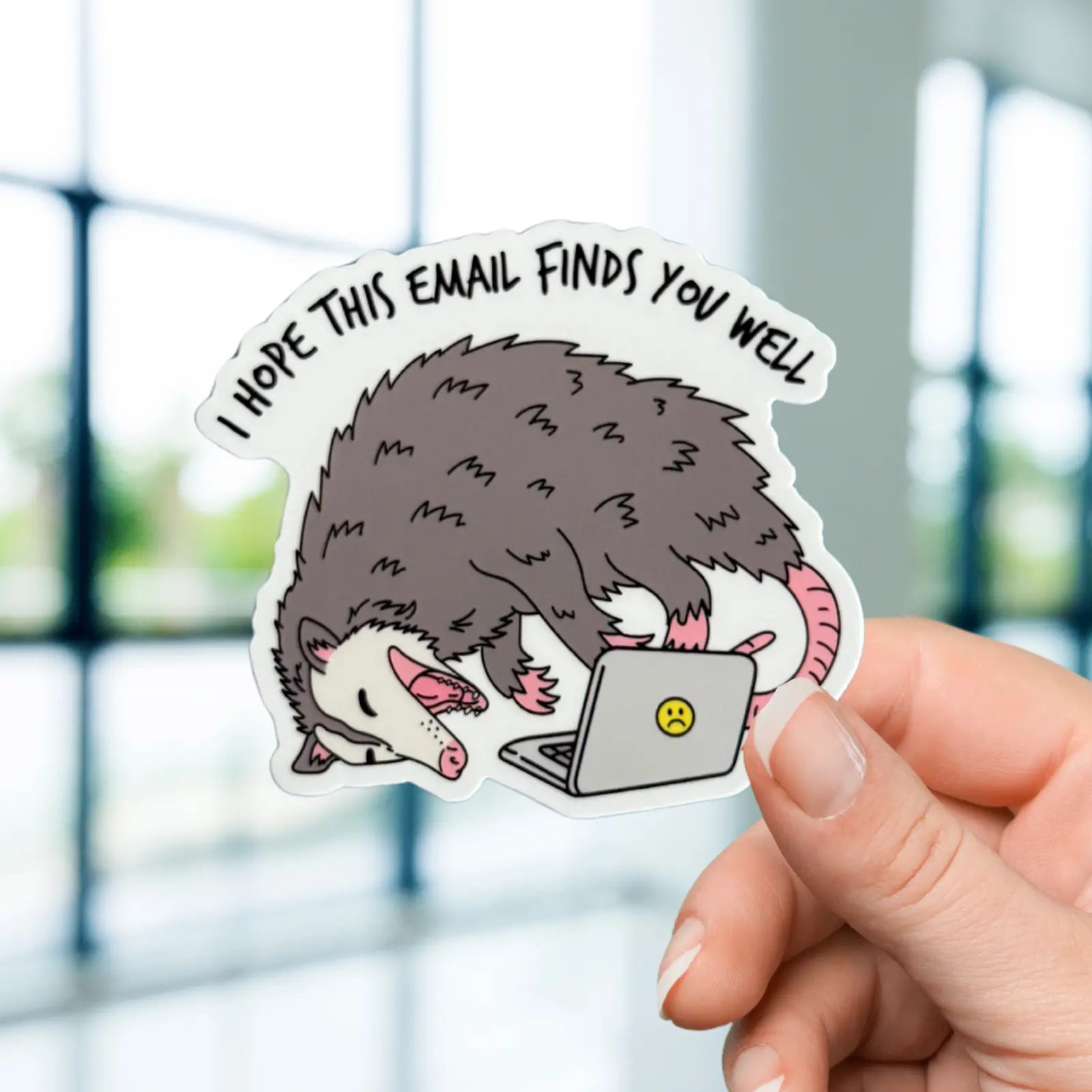 I Hope This Email Finds You Well Opossum Sticker I Hope This Email Finds You Well Opossum Sticker