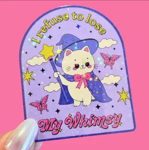 Refuse to Lose My Whimsy Holographic Cat Sticker / Waterproof Cup Cutest Sticker