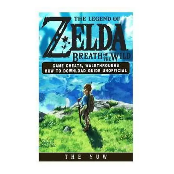 USED-The Legend of Zelda Breath of the Wild Game Cheats, Walkthroughs How to Download by Yuw, The (Paperback)
